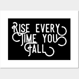 Rise Every Time You Fall Posters and Art